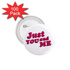 Just You And Me Typographic Statement Design 1 75  Button (100 Pack)