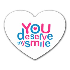 You Deserve My Smile Typographic Design Love Quote Mouse Pad (heart)