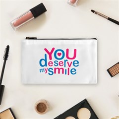 You Deserve My Smile Typographic Design Love Quote Cosmetic Bag (small) by dflcprints