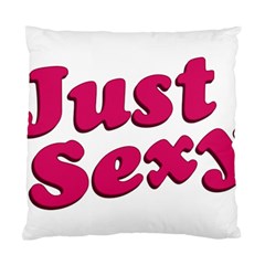 Just Sexy Typographic Quote002 Cushion Case (single Sided)  by dflcprints