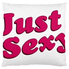 Just Sexy Typographic Quote002 Large Cushion Case (two Sided)  by dflcprints