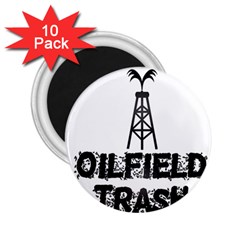 Oilfield Trash 2 25  Button Magnet (10 Pack)