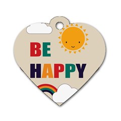 Be Happy Dog Tag Heart (two Sided) by Kathrinlegg