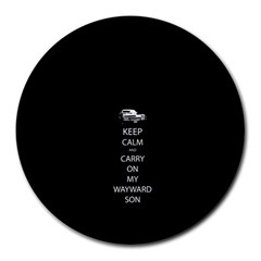 Keep Calm And Carry On My Wayward Son Round Mousepads by TheFandomWard
