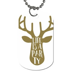 Life Is A Party Buck Deer Dog Tag (one Side)