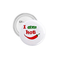 I Am Hot  1 75  Buttons by Valentinaart