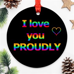 I Love You Proudly Ornament (round) 