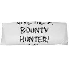 Give Me A Bounty Hunter! Body Pillow Case (dakimakura) by badwolf1988store