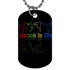 Dance Is Life Dog Tag (two Sides) by Valentinaart