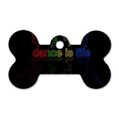 Dance Is Life Dog Tag Bone (one Side) by Valentinaart