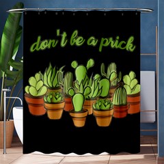 Cactus - Dont Be A Prick Shower Curtain 60  X 72  (medium)  by Valentinaart