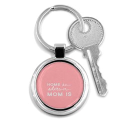 Home Love Mom Sexy Pink Key Chains (round) 