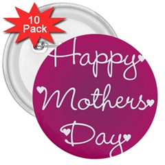 Valentine Happy Mothers Day Pink Heart Love 3  Buttons (10 Pack)  by Mariart