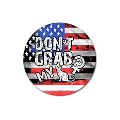 Dont Grab My Magnet 3  (round) by Valentinaart