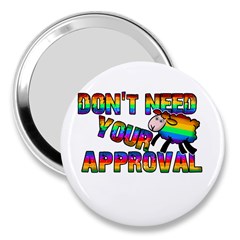 Dont Need Your Approval 3  Handbag Mirrors by Valentinaart