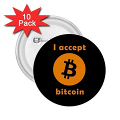 I Accept Bitcoin 2 25  Buttons (10 Pack)  by Valentinaart