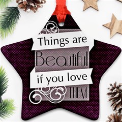 Beautiful Things Encourage Ornament (star) by Sapixe