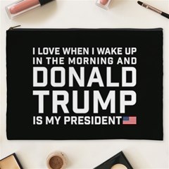 I Love When I Wake Up And Donald Trump Is My President Maga Cosmetic Bag (xxxl) by snek