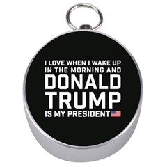 I Love When I Wake Up And Donald Trump Is My President Maga Silver Compasses by snek