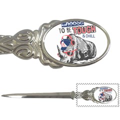 Choose To Be Tough & Chill Letter Opener by Bigfootshirtshop