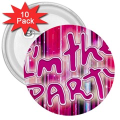 Party Concept Typographic Design 3  Buttons (10 Pack)  by dflcprintsclothing