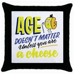 Age Doesnt Matter Cheese Throw Pillow Case (Black) Front