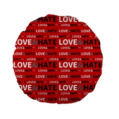 Love And Hate Typographic Design Pattern Standard 15  Premium Flano Round Cushions by dflcprintsclothing