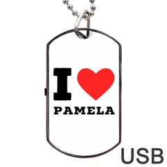 I Love Pamela Dog Tag Usb Flash (one Side) by ilovewhateva