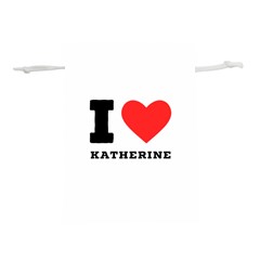 I Love Katherine Lightweight Drawstring Pouch (m) by ilovewhateva