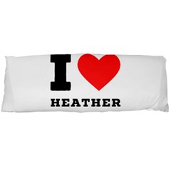 I Love Heather Body Pillow Case (dakimakura) by ilovewhateva