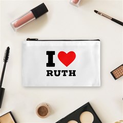 I Love Ruth Cosmetic Bag (small) by ilovewhateva