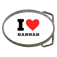 I Love Hannah Belt Buckles by ilovewhateva