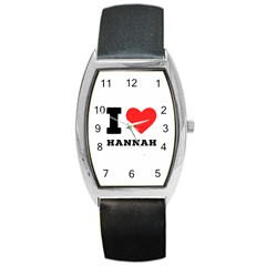 I Love Hannah Barrel Style Metal Watch by ilovewhateva