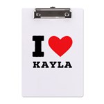 I love kayla A5 Acrylic Clipboard Front