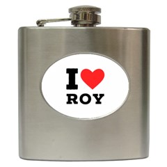 I Love Roy Hip Flask (6 Oz) by ilovewhateva