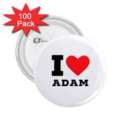 I Love Adam  2 25  Buttons (100 Pack)  by ilovewhateva