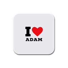 I Love Adam  Rubber Square Coaster (4 Pack) by ilovewhateva