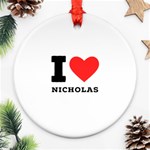 I love nicholas Round Ornament (Two Sides) Front