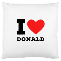 I Love Donald Large Cushion Case (one Side) by ilovewhateva