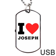 I Love Joseph Dog Tag Usb Flash (two Sides) by ilovewhateva