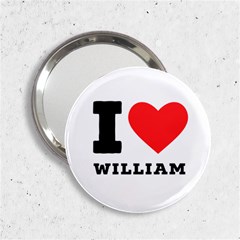 I Love William 2 25  Handbag Mirrors by ilovewhateva