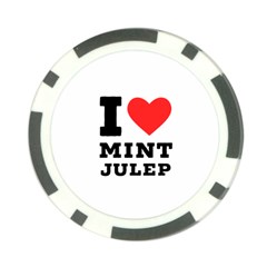 I Love Mint Julep Poker Chip Card Guard by ilovewhateva