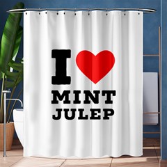 I Love Mint Julep Shower Curtain 60  X 72  (medium)  by ilovewhateva