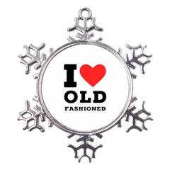 I Love Old Fashioned Metal Large Snowflake Ornament by ilovewhateva