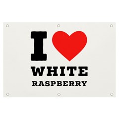 I Love White Raspberry Banner And Sign 6  X 4  by ilovewhateva