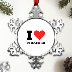 I Love Tiramisu Metal Small Snowflake Ornament