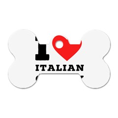 I Love Italian Cherry Dog Tag Bone (one Side) by ilovewhateva