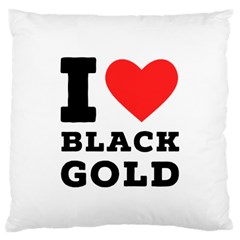 I Love Black Gold Large Cushion Case (two Sides) by ilovewhateva