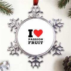 I Love Passion Fruit Metal Large Snowflake Ornament by ilovewhateva