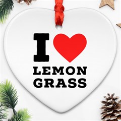 I Love Lemon Grass Ornament (heart) by ilovewhateva